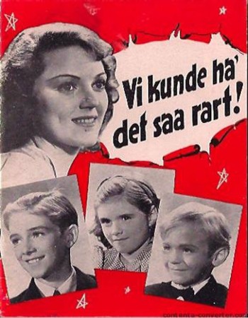 Vi kunde ha' det saa rart