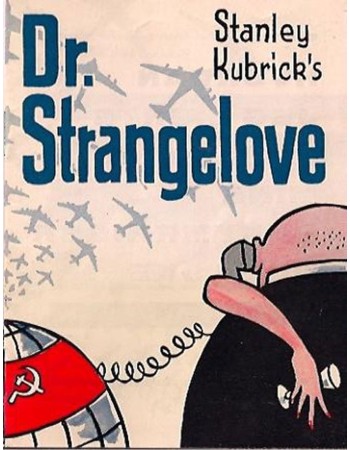 DOCTOR STRANGELOVE OR HOW I LEARNED TO STOP WORRY ING AND LOVE THE BOMB