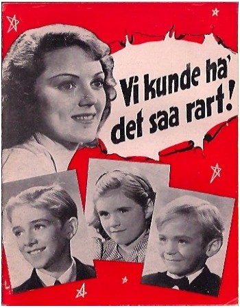 Vi kunde ha' det saa rart
