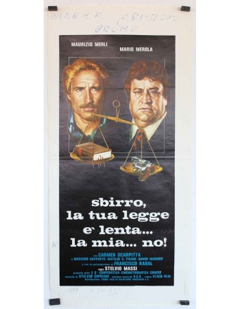 SBIRRO, LA TUA LEGGE E LENTA... LA MIA... NO